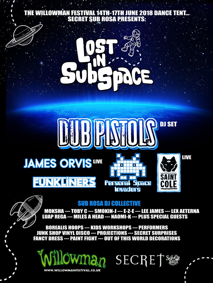 Willowmanfest's tweet photo. Greetings earthlings! @Secret_Sub_Rosa are very proud to release the line up &amp; theme for this years most excellent #Willowman Festival Dance Tent; Secret Sub Rosa presents… 

LOST IN SUB SPACE!
#DubPistols #JamesOrvis #SaintCole #PersonalSpaceInvaders #Funkliners #SecretSubRosa https://t.co/iqTDrnanxT