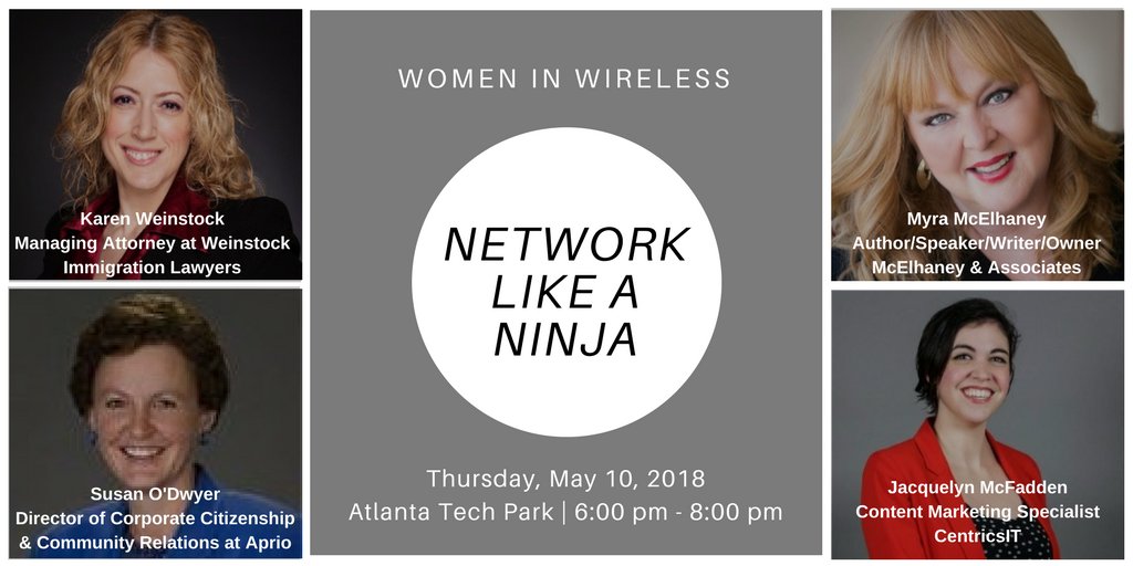 wirelesswomen's tweet photo. Learn to #Network like a Ninja at @107ATP #ATLTechPark - May 10th #WomenInWireless! Join us for another phenomenal group of panelists @EnjoyLifeDoGood (Myra McElhaney), Susan O'Dwyer, Jacquelyn McFadden & moderated by Karen Weinstock. Register online at https://t.co/gDboOCCh3y https://t.co/9dbw3zWfSU