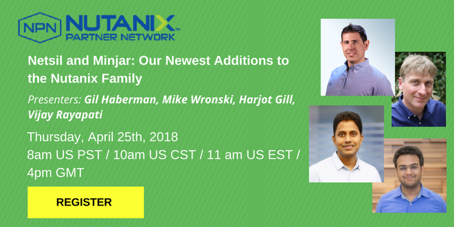 NutanixPartners's tweet photo. Curious to learn more about our recent acquisitions of @minjarcloud and @Netsil_HQ? We’ve got a special webinar for that! Join us on April 25th at 8AM PST. We’ll cover their background and how the acquisitions complement the Nutanix portfolio. 

Register: https://t.co/5qbMWroX7V https://t.co/M5qGqYhxPG