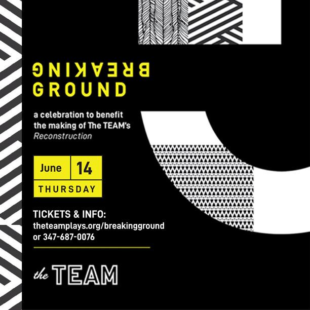 theteamplays's tweet photo. Tickets are now on sale for BREAKING GROUND: a celebration to benefit our new show #RECONSTRUCTION! Join us on June 14 for eats, drinks, performances, dancing, a jam session... you don't wanna miss it. https://t.co/szqxyahZQR for more! https://t.co/xKfmzPNbMb