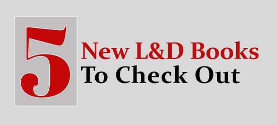 Definitely checking these out. Thanks, Connie! — Five New L&amp;D Books To Check Out | <a href="/elearningcoach/">Connie Malamed</a> theelearningcoach.com/reviews/books/…