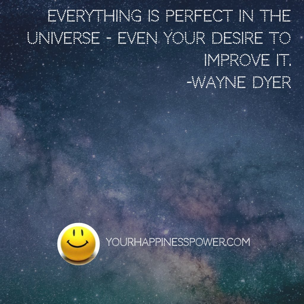 HappinessPower's tweet photo. Everything is perfect in the universe - even your desire to improve it.
-Wayne Dyer
#success #achievement #happiness #YourHappinessPower #quotes #quotation #quoteoftheday #MondayMotivaton https://t.co/jW8vvsNFIe