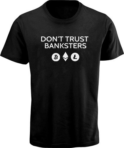 cryptoonstuff's tweet image. Neu in unserem Sortiment: Das &quot;DON&apos;T TRUST BANKSTERS&quot; T-Shirt: bit.ly/2qTWn32 Was haltet ihr davon? ;) #ethereum #litecoin #bitcoin #antibanks #antibankster #crypto #cryptocurrency #krypto #kryptowährung #kryptowaehrung #style
