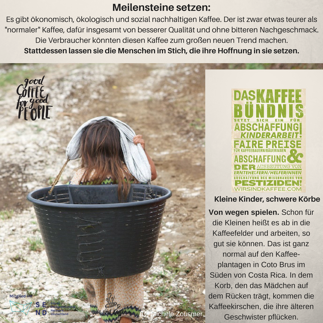 #GemeinsamWirken und #Meilensteine setzen. Die Verbraucher könnten #nachhaltigen #Kaffee zum großen neuen #Trend machen. Stattdessen lassen sie die Menschen im Stich, die ihre Hoffnung in sie setzen. #kaffeesteuer #neuverhandeln #kaffeebuendnis #kaffeecent #fair #CSR #SocEnt