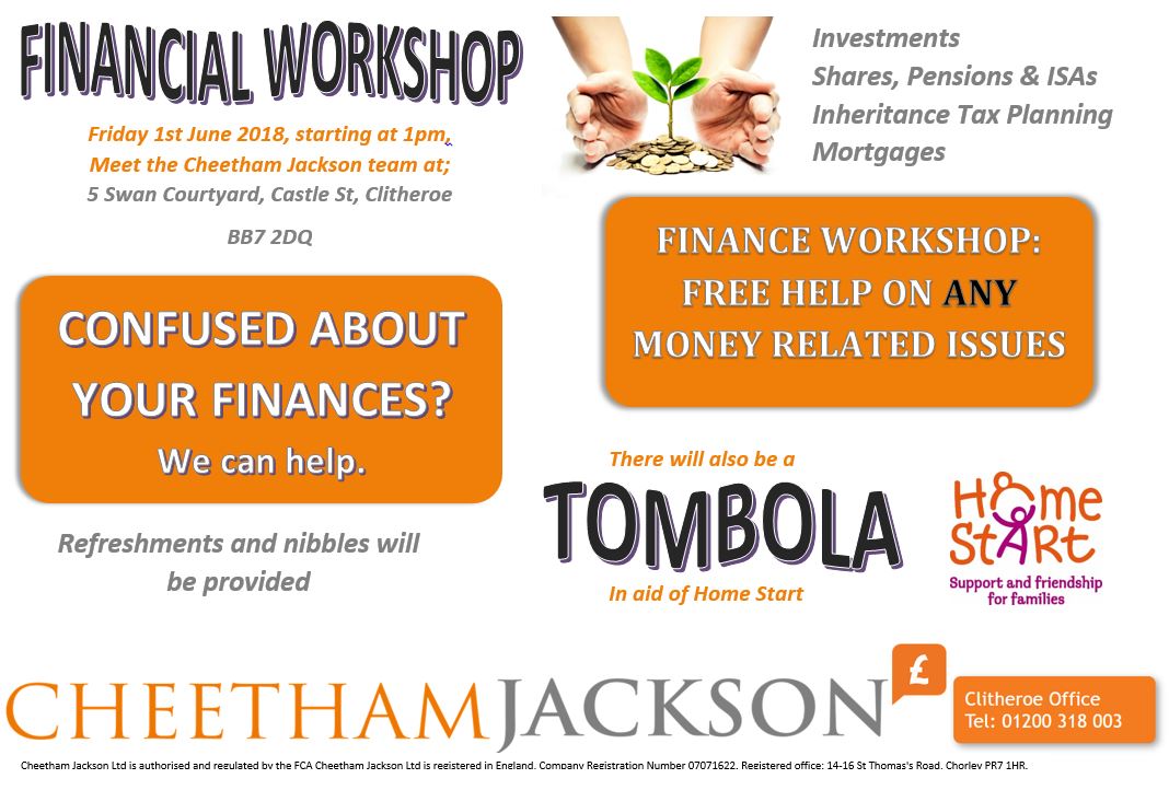 Cheetham Jackson Clitheroe will be holding a financial workshop on Friday 1st June, starting at 1pm.  Pop down to see us, refreshments and nibbles will be provided!