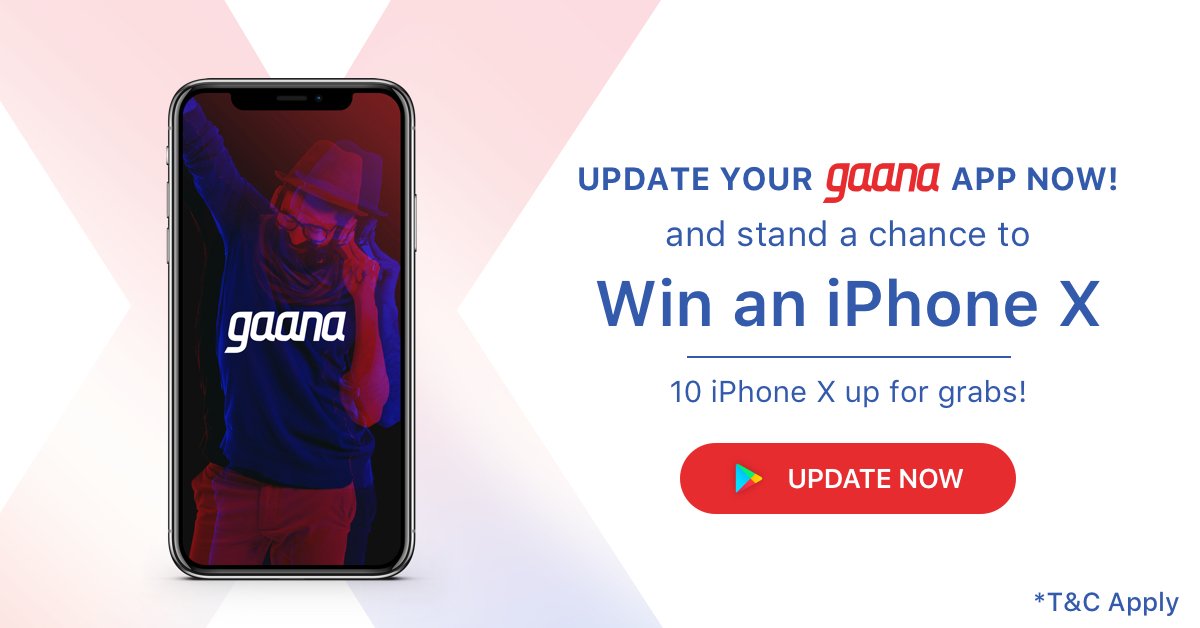 Click on an upgrade to life! Get a chance to win an iPhone X just by simply updating your Gaana App! #GetUpdating