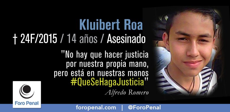 #24F Hoy se cumplen 4 años de la muerte de Kluivert Roa el 24/02/2015. 
No lo olvidemos. 
#QueSeHagaJusticia 
- Foro Penal