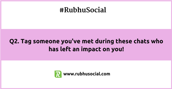 RubhuSocial's tweet photo. Q2 Tag someone you've met during these chats who has left an impact on you! #RubhuSocial https://t.co/mYlf9mnDnG