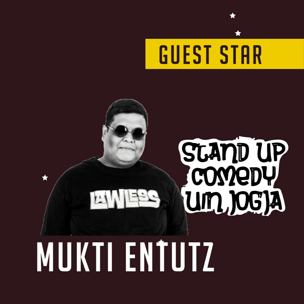 Dengan Guest Star : 
1. Mukti Entutz (Stand Up Comedy UIN Jogja)
Doi bakalan open mic dipanggung dan bakalan bikin kamu menggelitik 😂🤗
