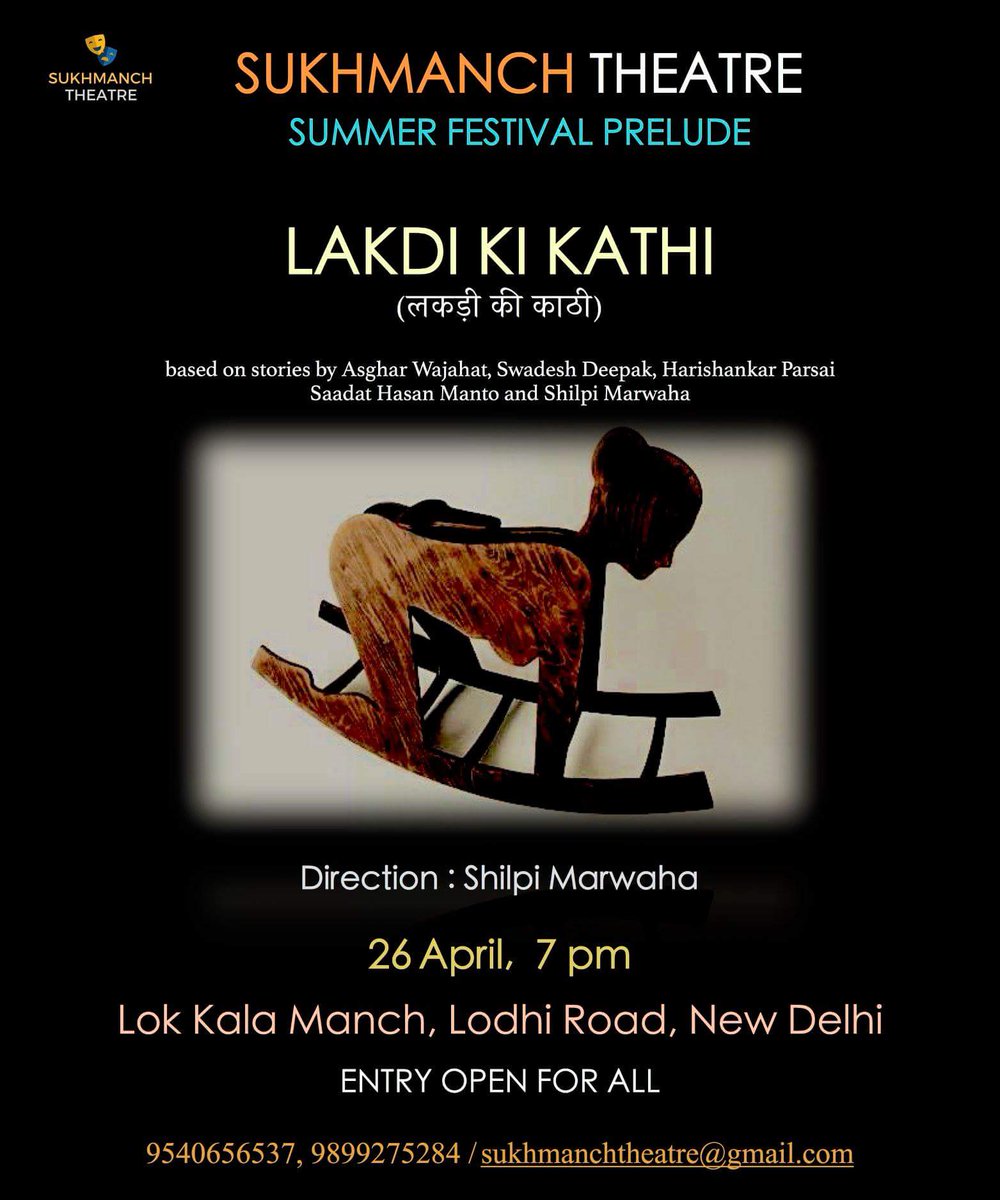 deepantkandoi's tweet photo. @sukhmanch presents #लकड़ी_की_काठी
Play based on stories by #AsgharWajahat, #SwadeshDeepak, #HarishankarParsai, #SaadatHasanManto & #ShilpiMarwaha
26th April, 7 pm at Lok Kala Manch, Lodhi Road, #Entry_Open_For_All
Adaptation & Direction: Shilpi Marwaha
WhatsApp: 9540656537 https://t.co/4jI1wfgwnZ