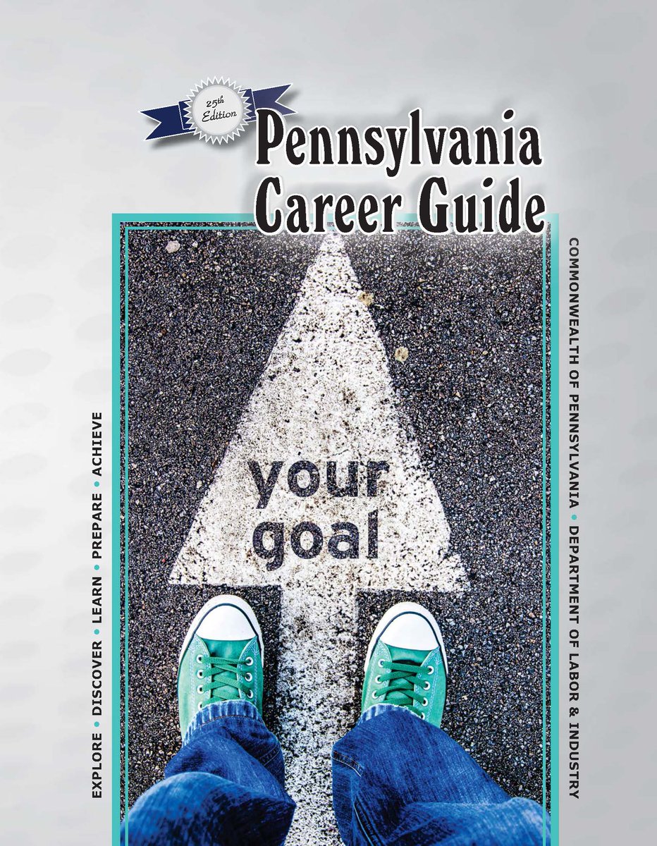 The front cover of the Pennsylvania Career Guide. On the cover: a photo of pavement with a white arrow pointing upwards. Text on white arrow: your goal. Someone is standing on the pavement before the arrow and you can see their sneakers. Text around the photo: Explore, discover, learn, prepare, achieve. Commonwealth of Pennsylvania, Department of Labor & Industry.