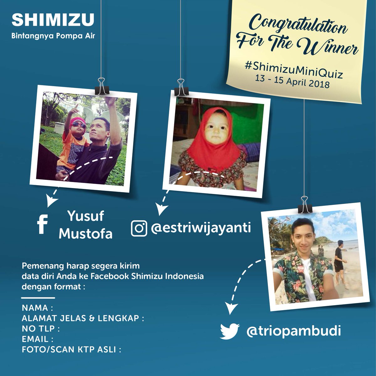 Shimizu_Indo's tweet photo. Sobat Shimizu! Yuk, berikan selamat kepada para pemenang #ShimizuMiniQuiz periode 13-15 April 2018

Harap segera kirim data diri Anda ke Facebook Shimizu Indonesia dengan format:
NAMA: 
ALAMAT JELAS&amp;LENGKAP: 
NO TLP:
EMAIL:
FOTO/SCAN KTP ASLI:

Data ditunggu s/d 2 Mei 2018 https://t.co/n3UIIsTQG5