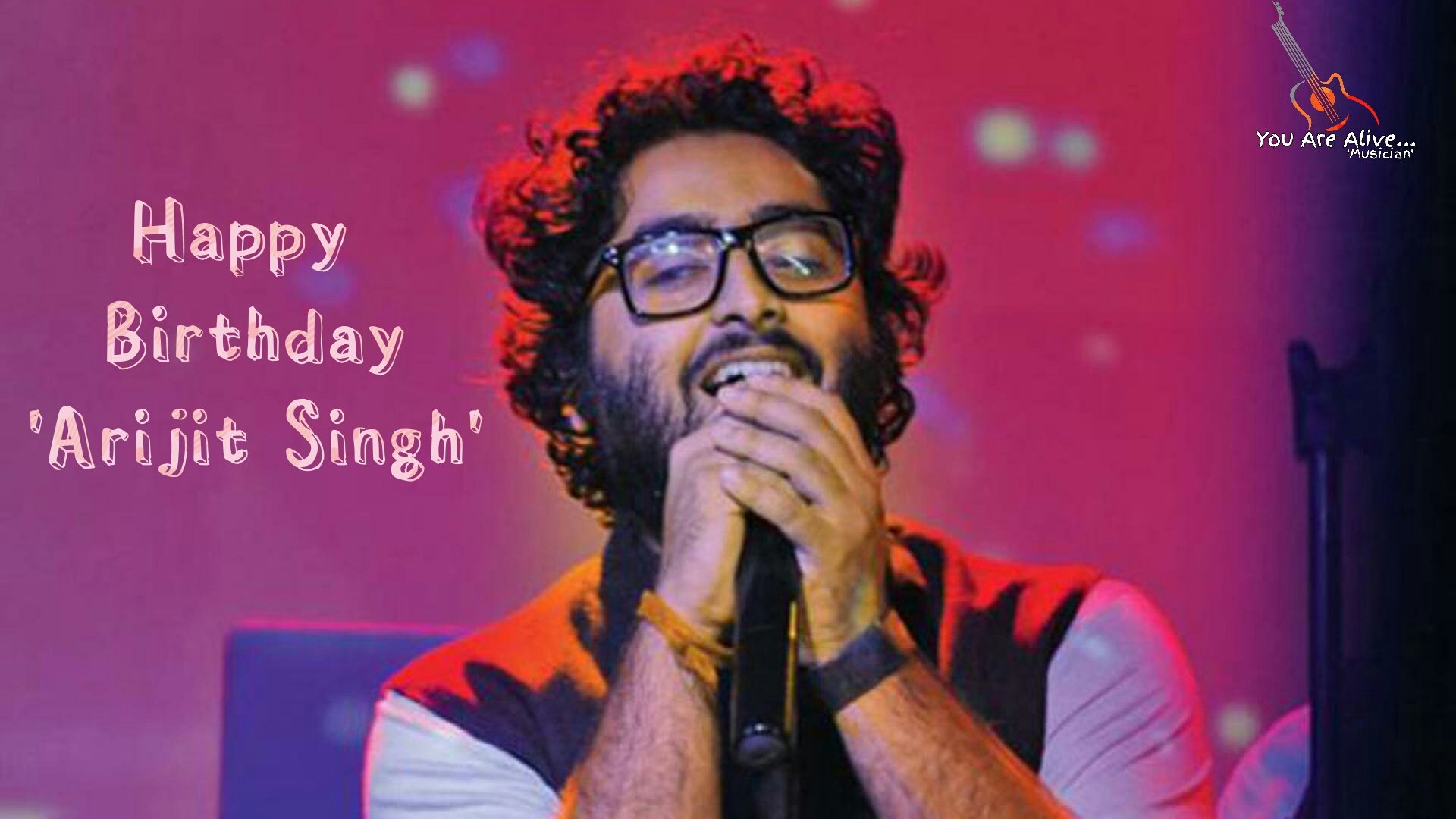 Happy Birthday \Arijit Singh\ Sir
My Favourite Singer     