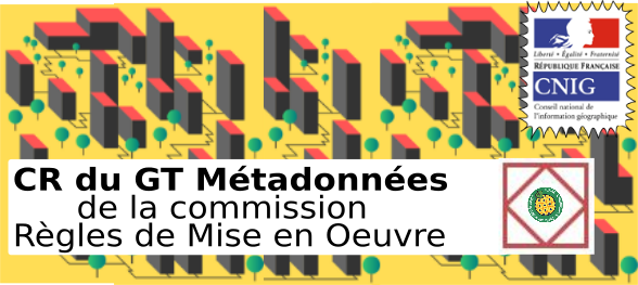 #CNIG Groupe de Travail Métadonnées du 29 mars 2018
Guides, Registre, Tableau de bord, Outils de catalogue : Intensification des sujets!
Compte rendu sur cnig.gouv.fr/?page_id=958