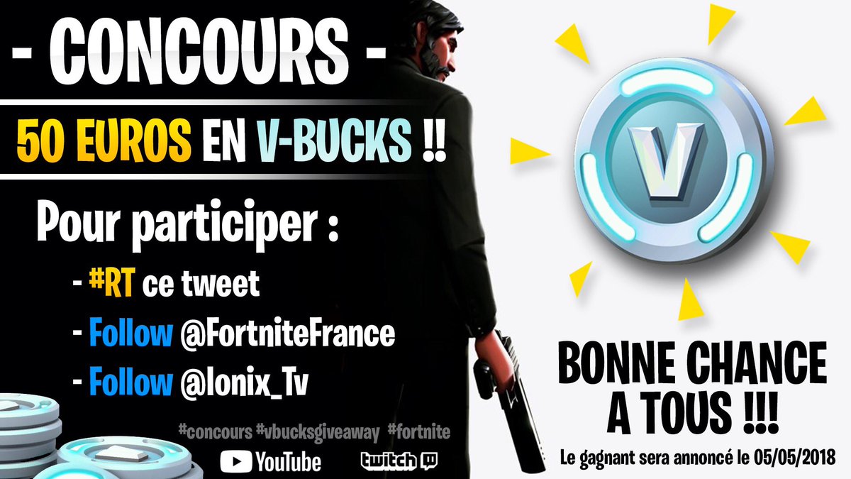 FortniteFrance's tweet photo. 🔥 #Concours 50€  V-bucks #Fortnite à gagner 🔥 (50€ en payesafe card)

Pour participer :
- #RT ce tweet
- Follow @FortniteFrance - Follow @Ionix_Tv
 
🚨Le gagnant sera annoncé le 05/05/2018🚨

 Bonne chance à tous 👍

#concours #vbucksgiveaway  #fortnite https://t.co/m87FamLdU9