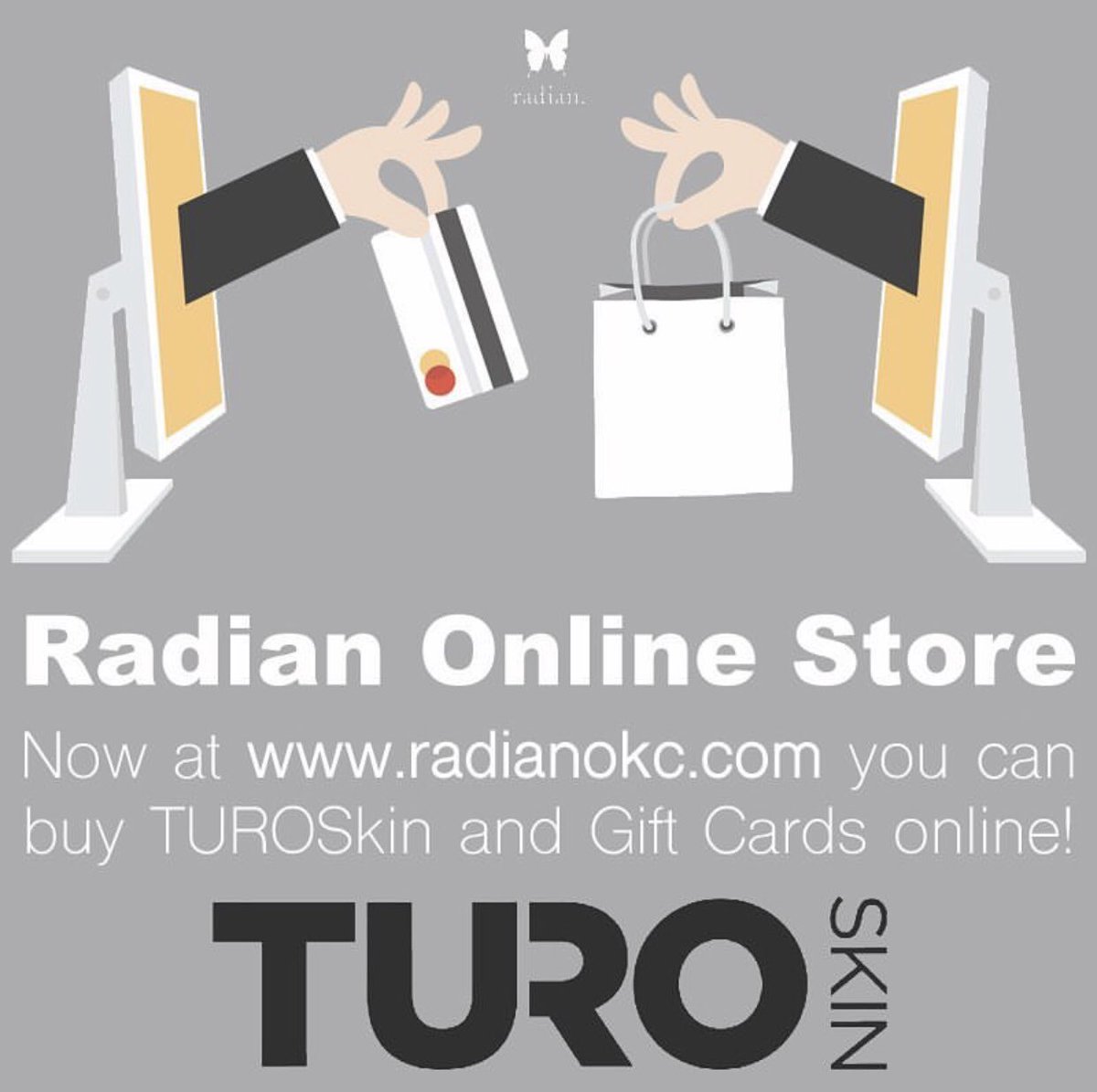 Now you can buy TuroSkin &amp; Gift Cards Online! It’s so easy! Visit radianokc.com, go to “ONLINE STORE” &amp; enjoy! If you are looking for any of our other product lines, need any additional assistance or have any questions about our products, give us a call! (405)242-6040
