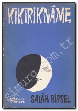 "KİKİRİKNAME" Salah Birsel'in şiiridir.