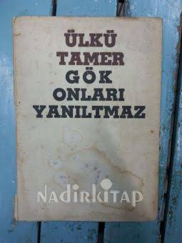 "GÖK ONLARI YANILTMAZ" Ülkü Tamer'in şiiridir.