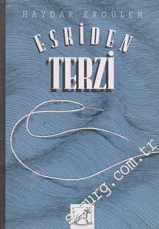 "ESKİDEN TERZİ" Haydar Ergülen'nin şiiridir.