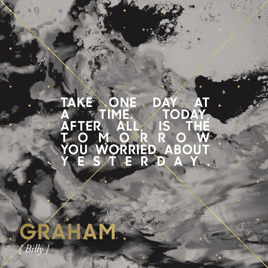 daretobe's tweet photo. “Take one day at a time. Today, after all, is the tomorrow you worried about yesterday.” — Billy Graham | TRUTH 🙌 https://t.co/txYK66LDXb