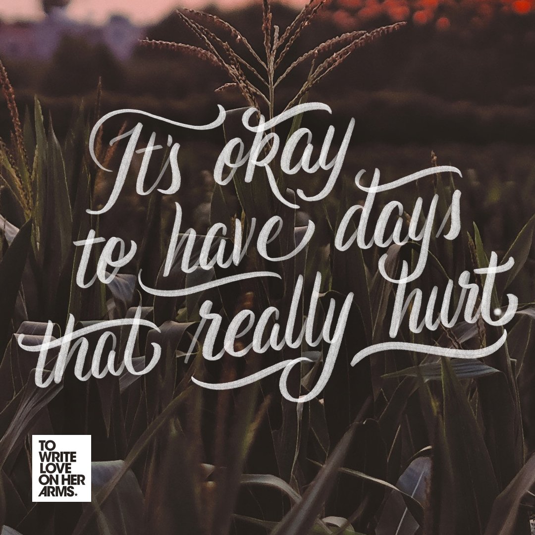 TWLOHA's tweet photo. "It's okay to have days that really hurt." https://t.co/kwxefPIQVM https://t.co/UcnFBIVqE3