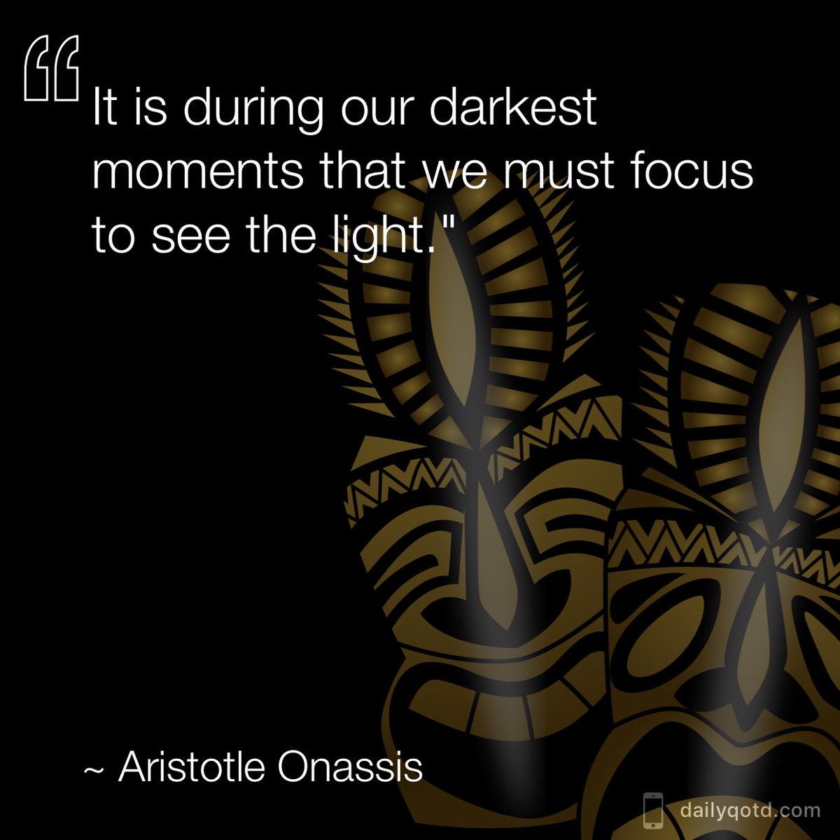 filmaloha808's tweet photo. It is during our darkest moments that we must focus to see the light. —Aristotle Onassis via @dailyqotdapp #dailyqotdapp https://t.co/fiVKDEi6js