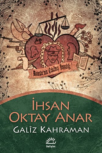"Galiz Kahraman" İhsan Oktay Anar'ın romanıdır.