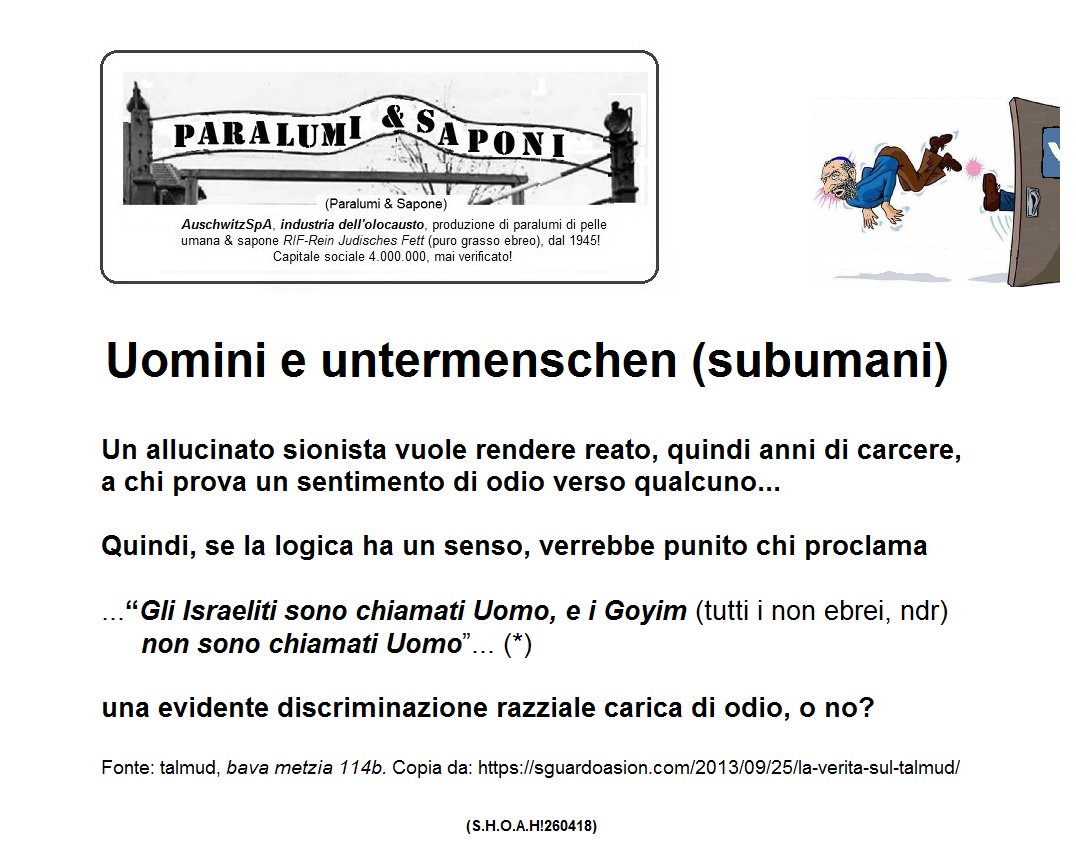 MggggpPoggi's tweet image. Uomini e #untermenschen (#subumani)
Un allucinato #sionista vuole rendere reato, quindi carcere, a chi prova un sentimento di odio verso qualcuno...verrebbe punito chi proclama ...“Gli #Israeliti sono chiamati Uomo, e i #Goyim (tutti i non #ebrei, ndr) non sono chiamati Uomo”...?