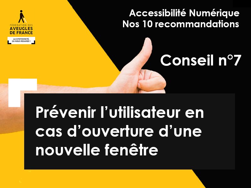 Aveugles_France's tweet photo. #10conseilsWeb  Conseil numéro 7 : Prévenir l’utilisateur en cas d’ouverture d’une nouvelle fenêtre.
 Retrouvez tous les conseils : https://t.co/wn9h9VE94R   #a11y #UX #aveugles #malvoyants #accessibility #web  @NTIC_DV https://t.co/wGYYe7joFB