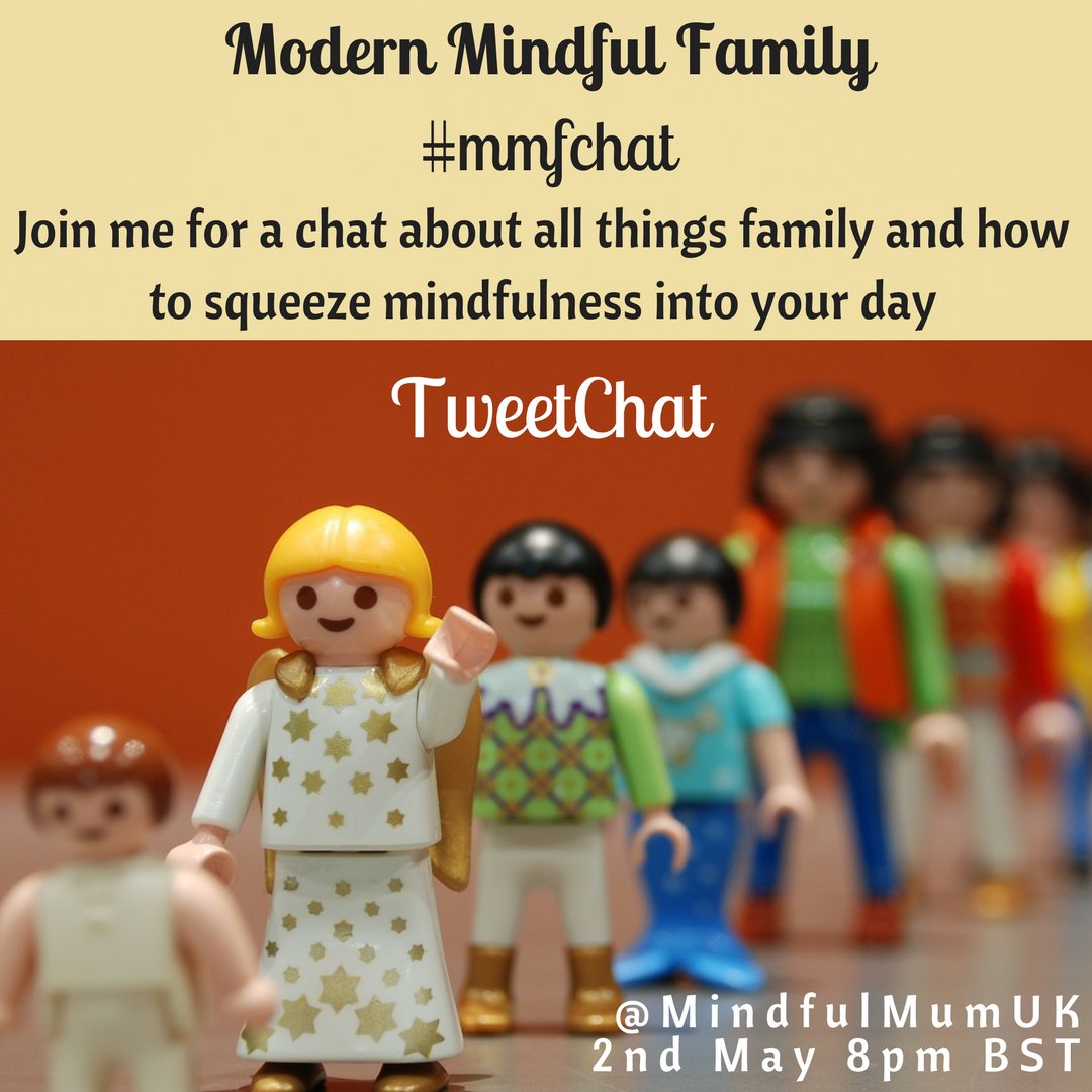 MindfulMumUK's tweet photo. Join me for a #tweetchat about modern family life, the ups, the downs and the bits in between. Please share your golden nuggets of advice that help to relieve the pressure of parenting. Modern Mindful Family #mmfchat at 8pm on Weds 2nd May. Hope to see you there. https://t.co/81WhyqWj1u