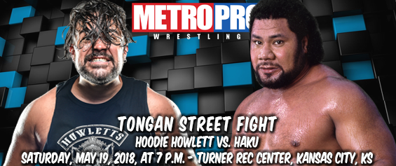 kcmetropro's tweet photo. May 19, 2018 - Match Announcement - Tongan Street Fight - Haku vs. Hoodie Howlett. Haku returns to Kansas City to battle Hoodie Howlett around Turner Rec! This one should be a classic! https://t.co/ST8frjt7cq https://t.co/MvPklWKvQ5