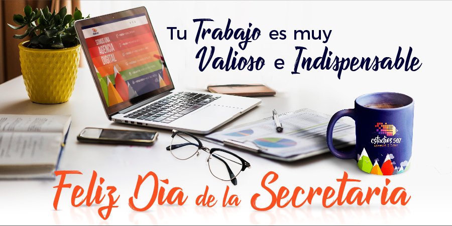 Tu Trabajo es muy Valioso e Indispensable ¡Feliz Día de la Secretaria!