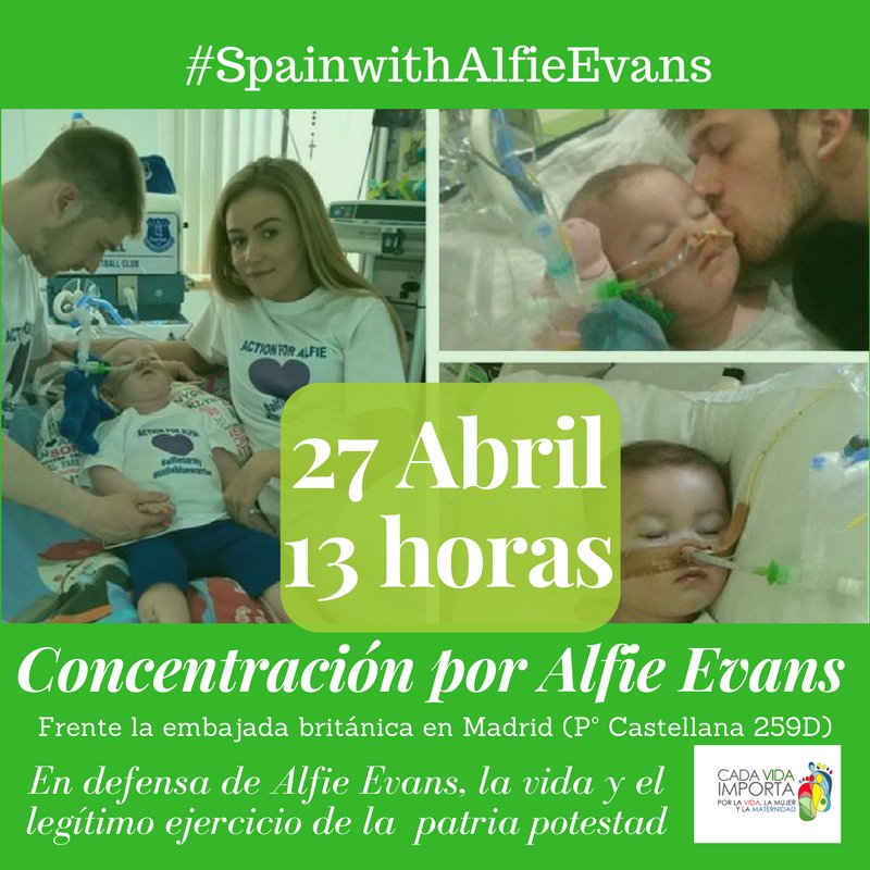 Mañana, 27 de Abril, frente a la embajada británica en Madrid (Pª de la Castellana 259D), participa en la concentración silenciosa en solidaridad con la familia de Charlie Evans, en defensa de la Vida y del legítimo ejercicio de la patria potestad #Spainwithalfie #cadavidaimporta
