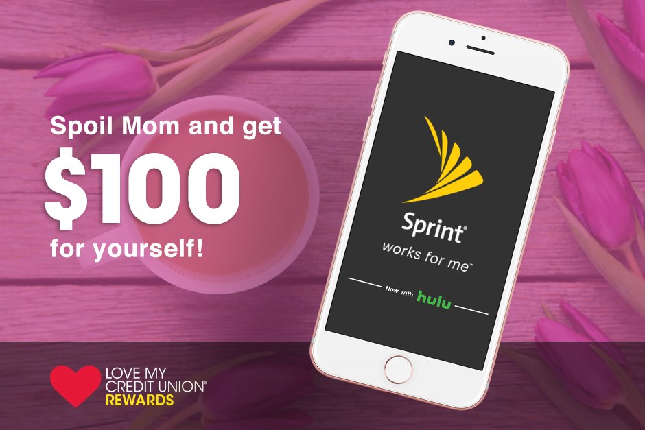 Love My Credit Union On Twitter This Mother S Day Give Your Mom A Phone With Sprint S Best Unlimited Plan As A Credit Union Member You Ll Get 100 With Every New Line You