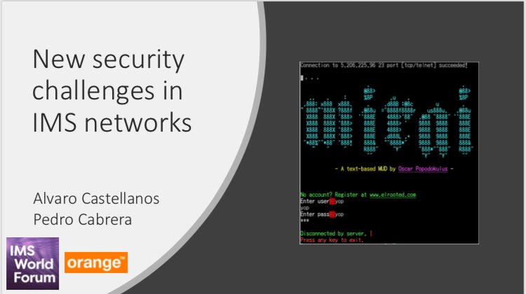 PCabreraCamara's tweet photo. Thanks again to the IMS World Forum for hosting our presentation “New security challenges in IMS networks”, we hope our vision from #Mirai to #5G makes everyone think twice about security #IMSWF #securitybydefault https://t.co/iuJQdO2hLE