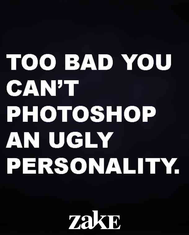 ZakeMedia's tweet photo. Too Bad You Can't Photoshop An Ugly Personality.

 #appdesign #webdesign #web  #marketingstrategy #digitalmarketing #socialmediamarketing #design #graphicdesign #printdesign #appdesign #zakemedia https://t.co/Dzwxy6rhLY