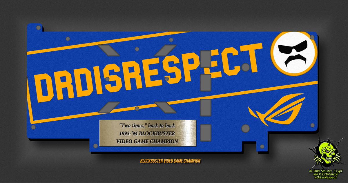 SinisterCrypt's tweet image. @ASUS_ROG &amp;amp; @DrDisRespect Video Card Back Plate Design: Blockbuster Video Game Champion, #ROGExtreme30