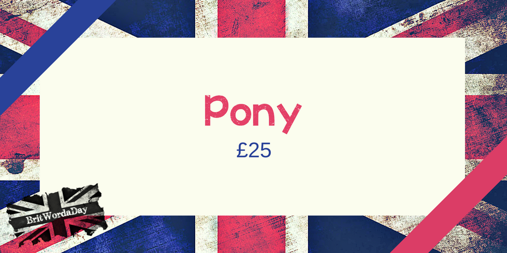 BritWordaDay's tweet photo. #British #WordOfTheDay #BritishWords #pony #25pounds #25quid #money #pounds #sterling https://t.co/WxBlSQBf9f