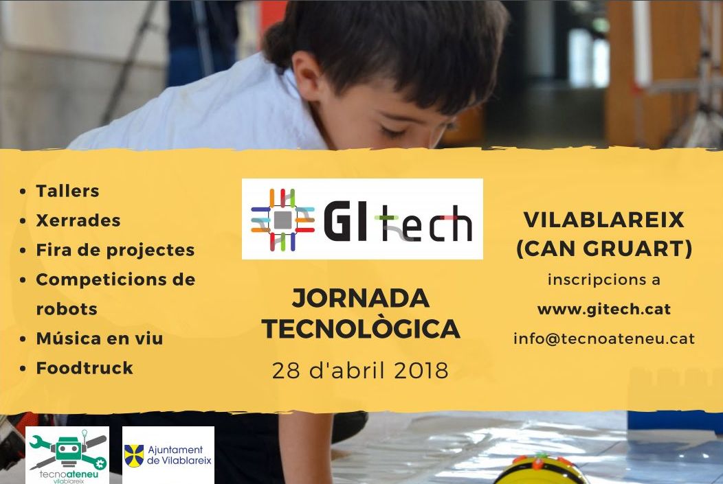 Jornada Tecnològica, demà dissabte, 28 d'abril, a Can Gruart de #Vilablareix. Tallers, competicions de robots, xerrades, etc. #tecnolgoica Ho organitza: <a href="/Tecnoateneu/">Tecnoateneu</a> <a href="/gitechoficial/">Gitech</a> <a href="/Vilablareix_cat/">Vilablareix</a> gitech.cat/wp-content/upl…