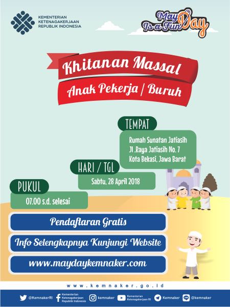 Sobat naker,, jangan lupa besok ada khitanan massal loch..., bagi rekan - rekan pekerja yang mau mendaftarkan putra nya cek info dibawah ini yaaaa,, salam.
#MayDayIsAFunDay2018 
#MayDay 
#Selamathariburuhinternasional 
<a href="/KemnakerRI/">Kementerian Ketenagakerjaan RI</a> <a href="/ditjenphijsk/">Ditjen PHI&JSK - Kemnaker R.I.</a> <a href="/DirektoratKKHI/">DirektoratKKHI</a> 
<a href="/IdhaMustaminAR/">Idha Mustamin AR</a>