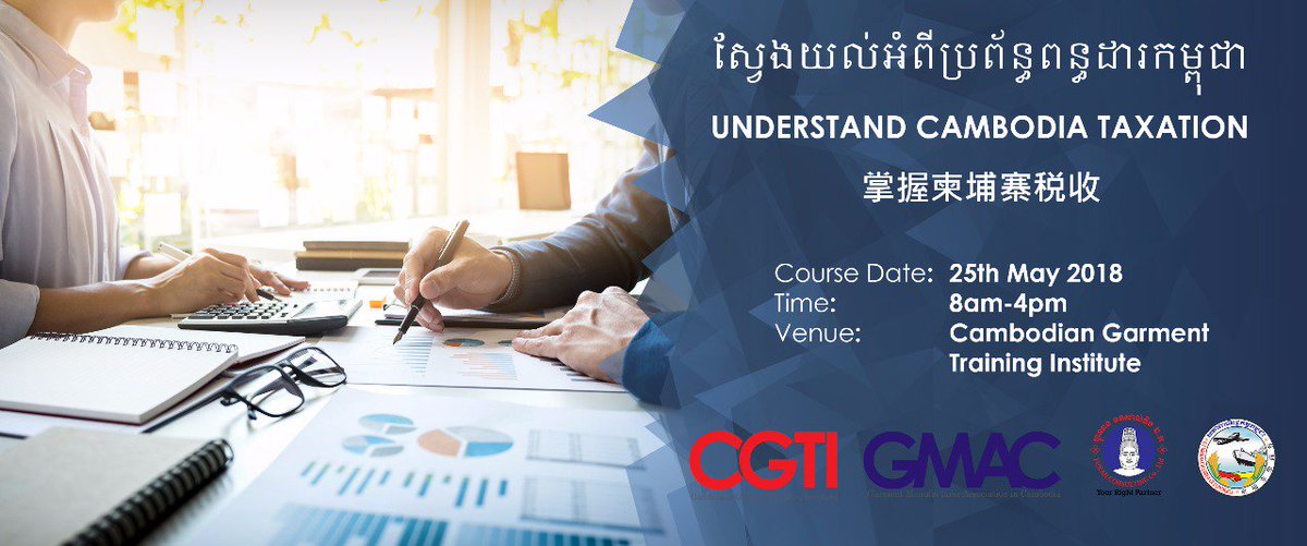 #UNDERSTAND CAMBODIA TAXATION
Dear all gmac members, 
CGTI is introducing a new program to on understanding Cambodia Taxation in May 2018. Please peruse the attachment and contact us for further information. Thank you