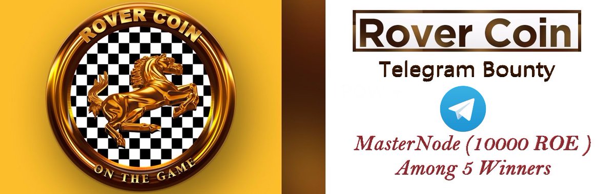 Hi Folks, Here is the #Telegram #bounty Competition
1 MASTER NODE (10000 ROE) Among 5 Winners
1st  - 3500 ROE
2nd - 2500 ROE
3rd - 2000 ROE
4th - 1500 ROE
5th -   500 ROE
5 ROE Per Each Partcipant 
#BountyCampaign <a href="/rovercoinroe/">Rover Coin</a> 
t.me/Rovercoin  
discord.gg/n9vkT5s