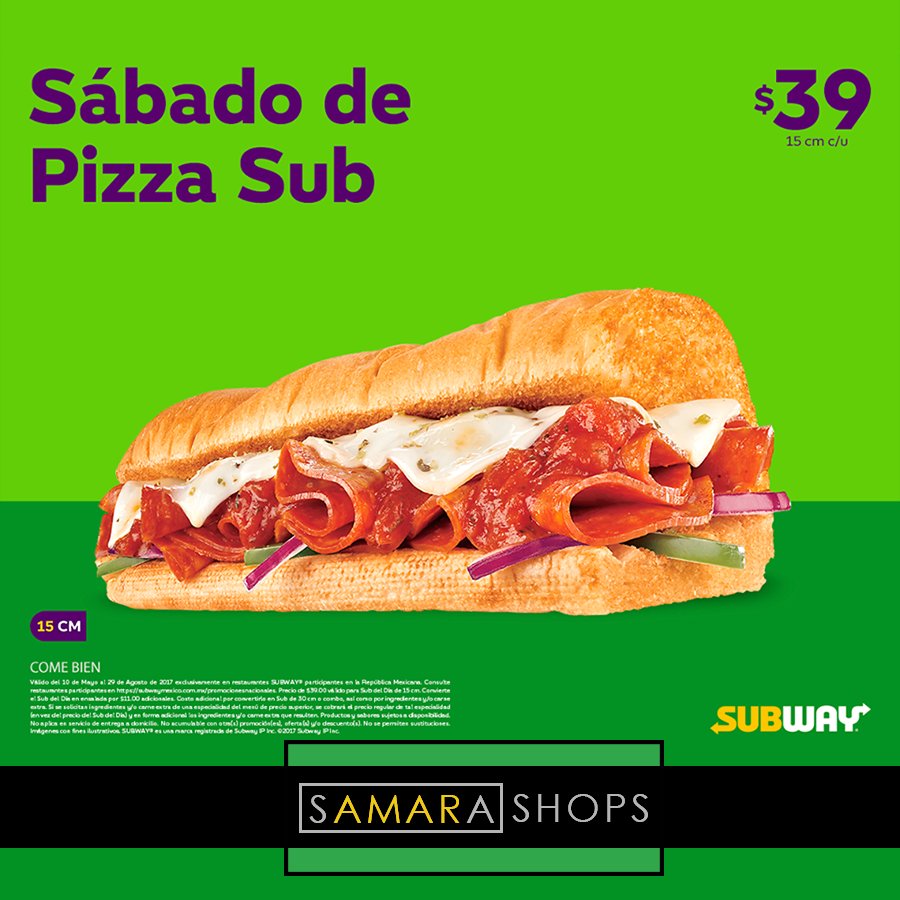 ¿Se te antoja un Pizza Sub? ¡Vamos
a #SamaraShops! Subway del día en $39