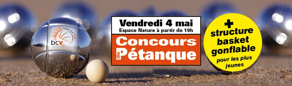 Concours de pétanque du BCV le vendredi 4 mai à partir de 19h00.