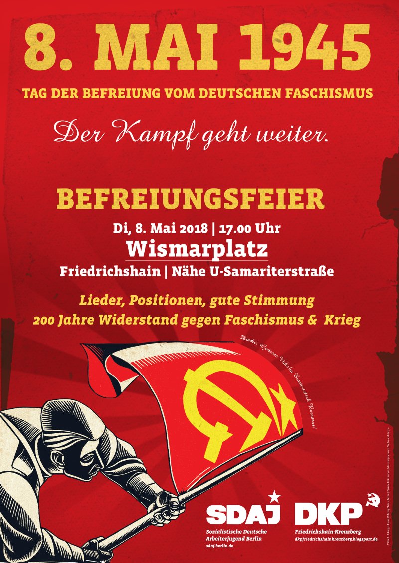 8. Mai 1945
Tag der Befreiung vom deutschen Faschismus
Der Kampf geht weiter!

Befreiungsfeier - 8.5. - ab 17:00 Uhr - #Wismarplatz

#Berlin #Friedrichshain #Antifa #Befreiung #Feiertag