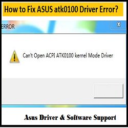 acpi atk0100 kernel mode driver windows xp acpi atk0100 kernel mode driver windows xp