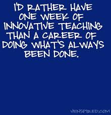 Students deserve innovative teaching-
