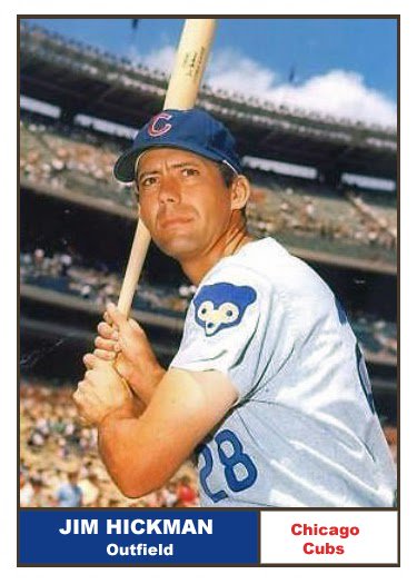 Happy  Birthday  
1937 Jim Hickman, baseball player (Mets, Dodgers, Cubs), born in Henning, Tennessee (d. 2016)  RIP 