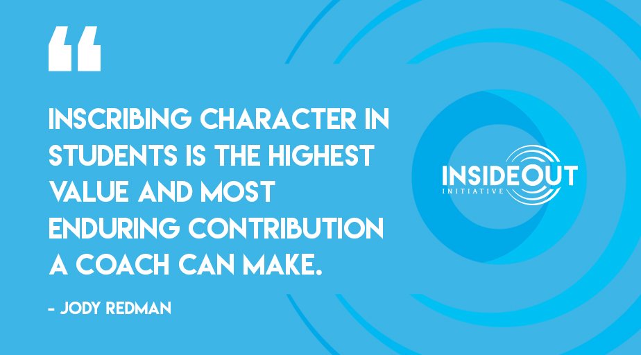 Coaches make lasting impressions on the lives of student athletes. 
#InSideOutInitiative