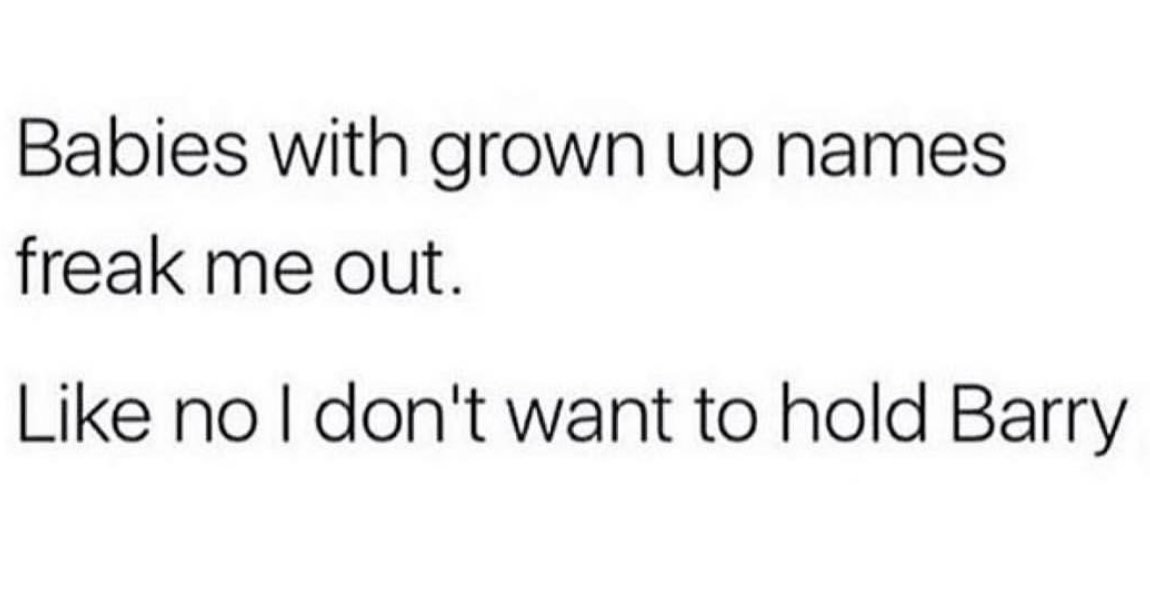 MensHumor's tweet photo. Who names their kid Barry? https://t.co/lrpfk37x3y